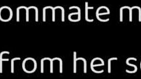 horny roommate says, 'i'm moaning from my huge squirt'